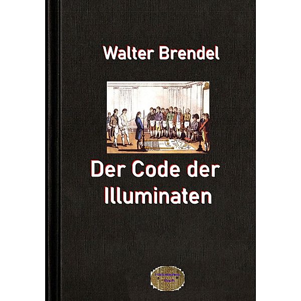 Der Code der Illuminaten, Walter Brendel