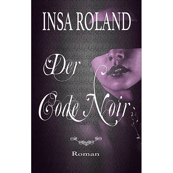 Der Code Noir, Insa Roland