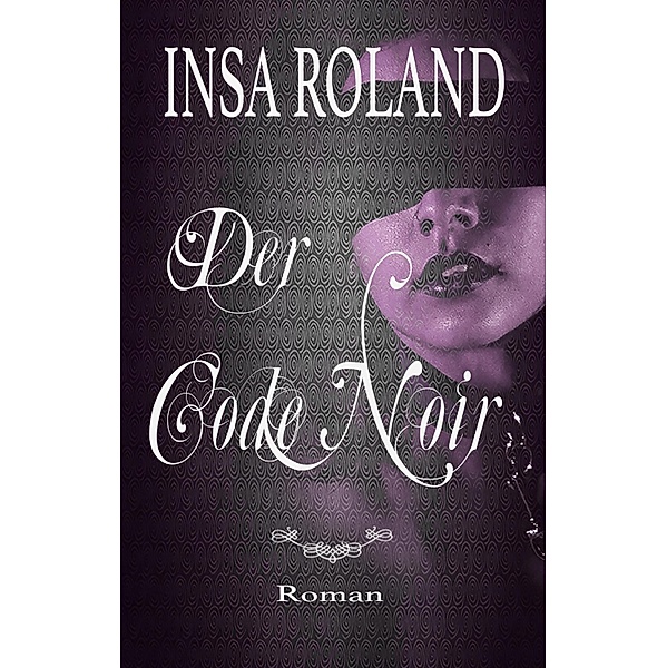 Der Code Noir, Insa Roland