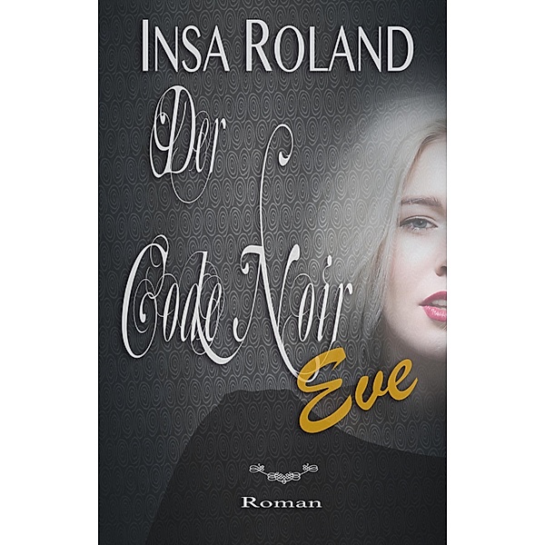 Der Code Noir Eve / Der Code Noir Bd.2, Insa Roland