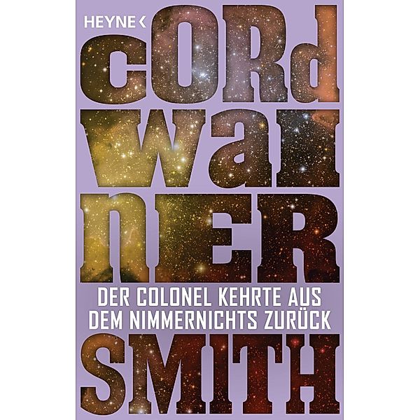 Der Colonel kehrte aus dem Nimmernichts zurück - / Die Instrumentalität der Menschheit Bd.9, Cordwainer Smith