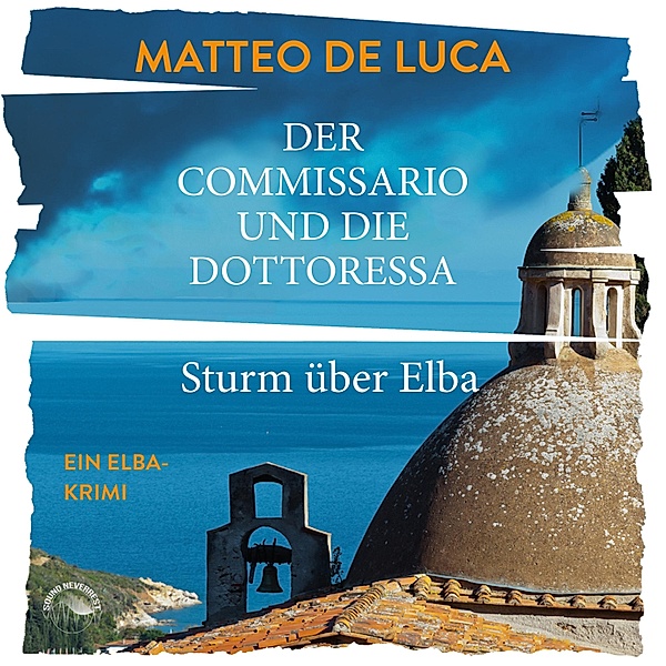 Der Commissario und die Dottoressa - 1 - Sturm über Elba, Matteo de Luca