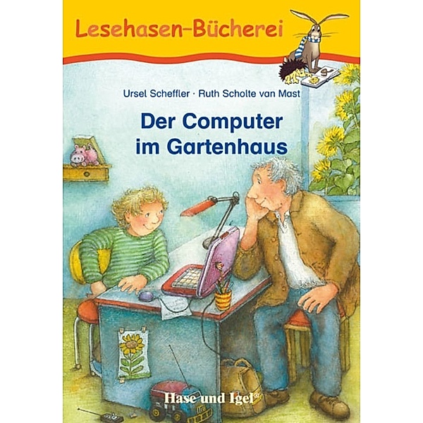 Der Computer im Gartenhaus, Schulausgabe, Ursel Scheffler, Ruth Scholte Van Mast