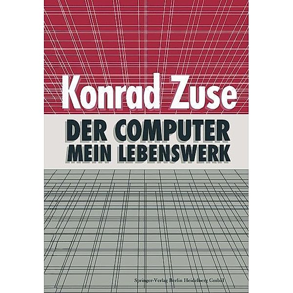 Der Computer - Mein Lebenswerk, Konrad Zuse