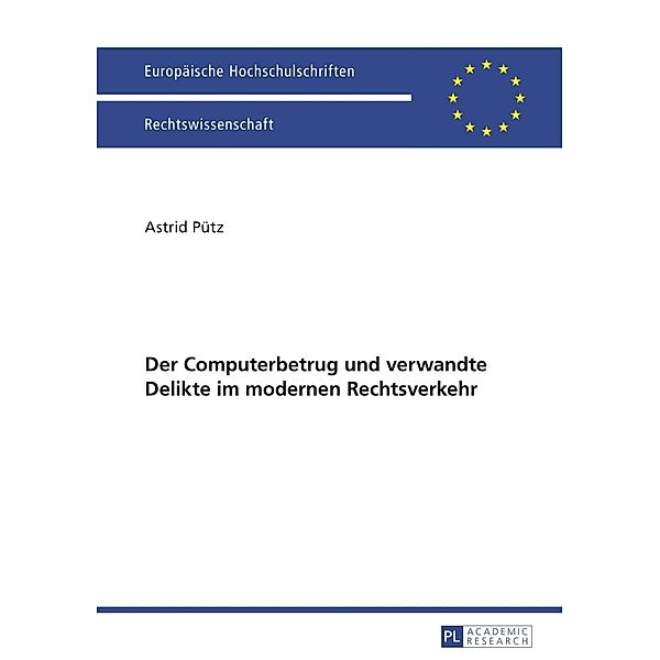 Der Computerbetrug und verwandte Delikte im modernen Rechtsverkehr, Astrid Putz