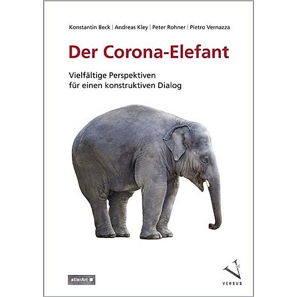Der Corona-Elefant, Konstantin Beck, Andreas Kley, Peter Rohner, Pietro Vernazza