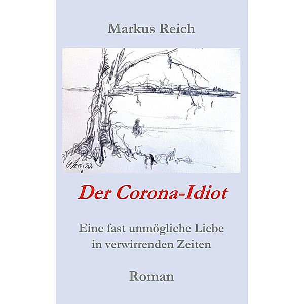 Der Corona-Idiot, Markus Reich