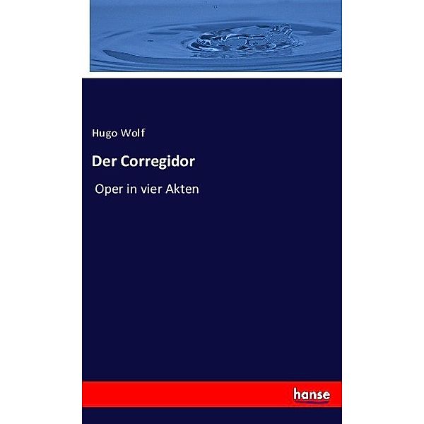 Der Corregidor, Hugo Wolf