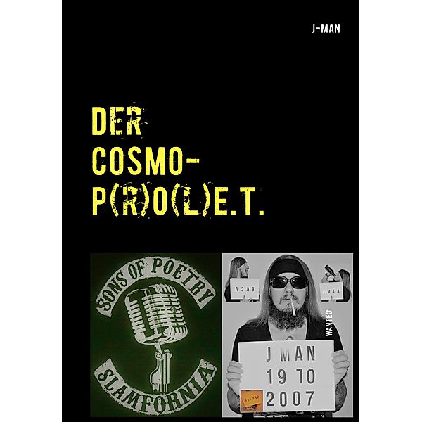 Der COSMOP(r)O(l)E.T. (Cosmo-Prolet), J. Man