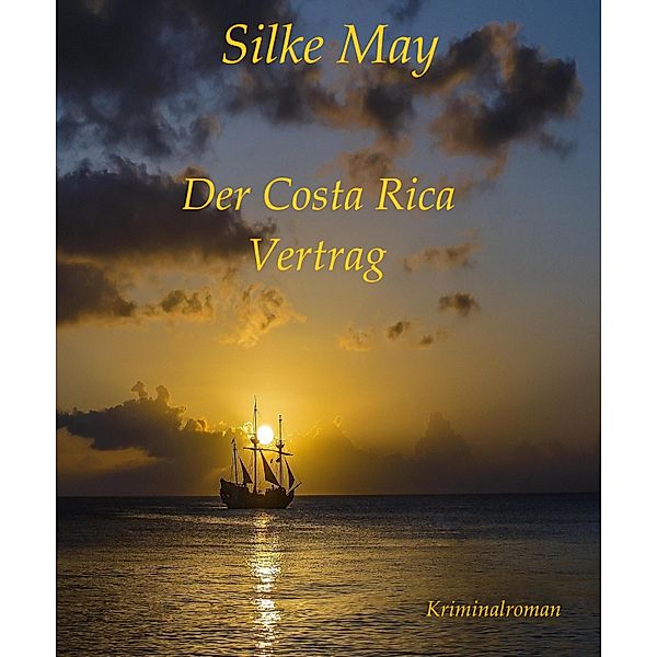 Der Costa Rica Vertrag, Silke May