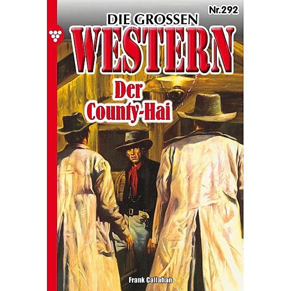 Der County-Hai / Die großen Western Bd.292, Frank Callahan