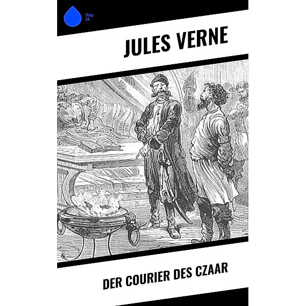 Der Courier des Czaar, Jules Verne