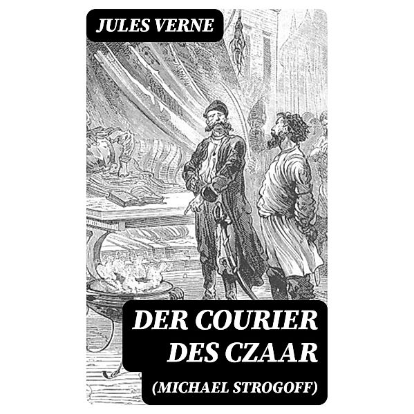 Der Courier des Czaar (Michael Strogoff), Jules Verne