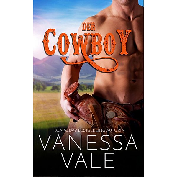 Der Cowboy / Montana Männer Bd.2, Vanessa Vale