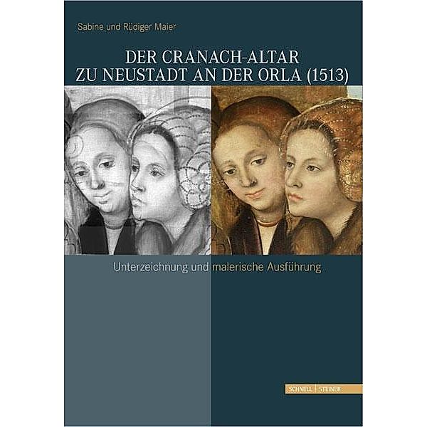 Der Cranach-Altar zu Neustadt an der Orla (1513), Sabine Maier, Rüdiger Maier