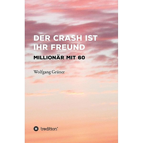 Der Crash ist Ihr Freund, Wolfgang Grüner