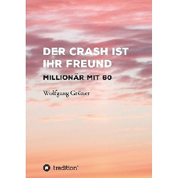 Der Crash ist Ihr Freund, Wolfgang Grüner