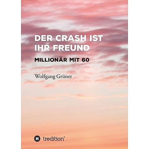 Der Crash ist Ihr Freund, Wolfgang Grüner