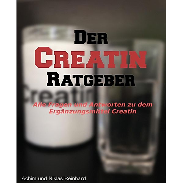 Der Creatin Ratgeber, Achim Reinhard, Niklas Reinhard