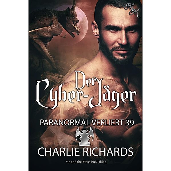 Der Cyber-Jäger / Paranormal verliebt Bd.39, Charlie Richards