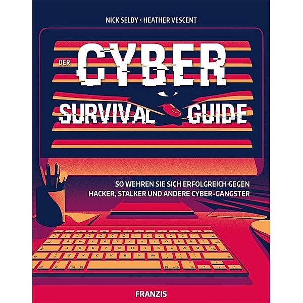 Der Cyber Survival Guide, Nick Selby, Heather Vescent