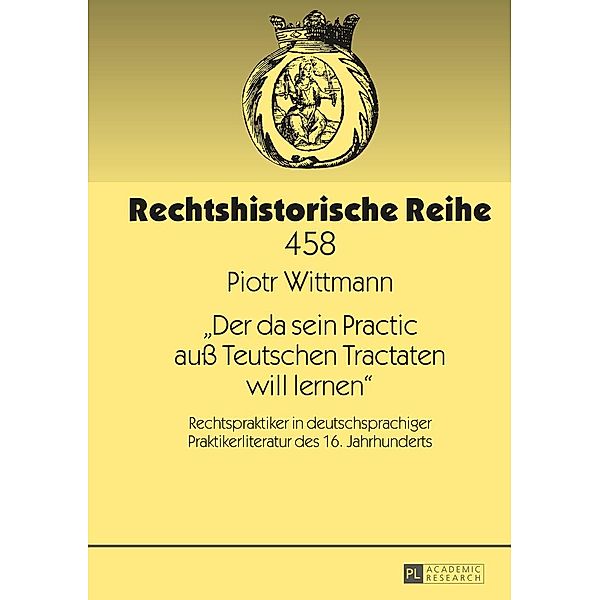 Der da sein Practic au Teutschen Tractaten will lernen, Wittmann Piotr Wittmann