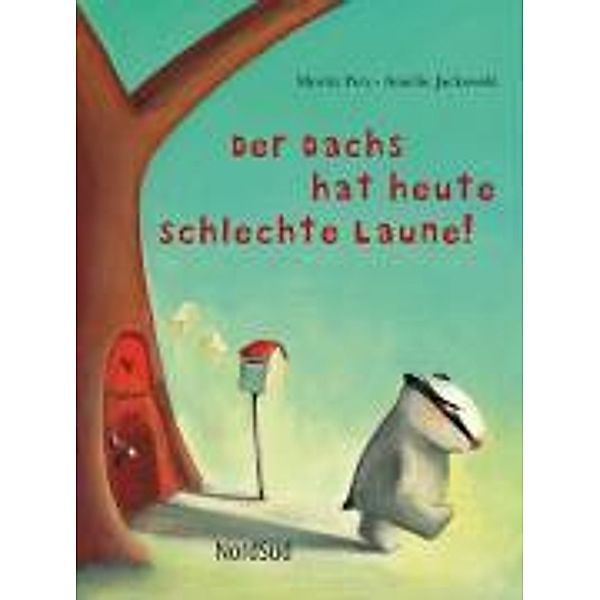 Der Dachs hat heute schlechte Laune!, Moritz Petz, Amélie Jackowski