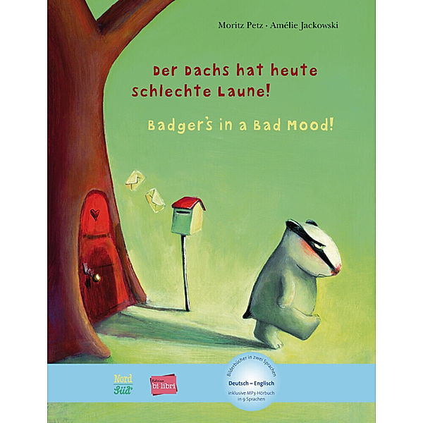 Der Dachs hat heute schlechte Laune!. Badger's in a Bad Mood!, Deutsch-Englisch, Moritz Petz, Amélie Jackowski