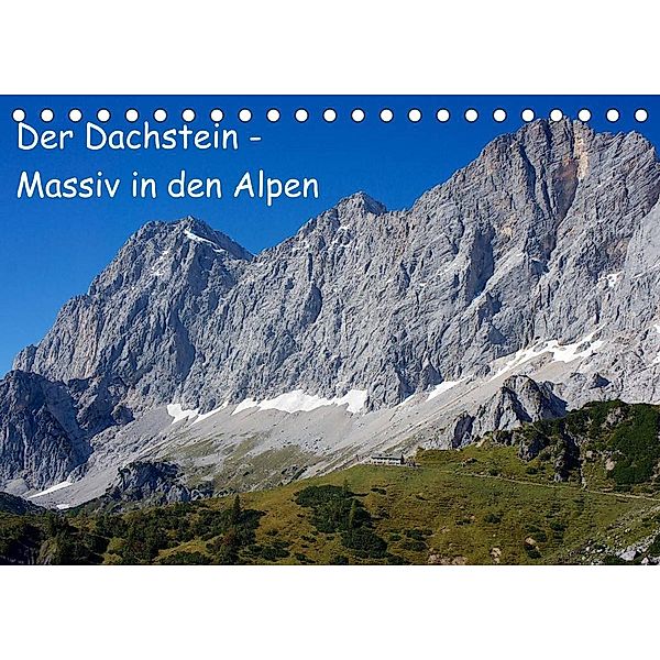 Der Dachstein - Massiv in den Alpen (Tischkalender 2023 DIN A5 quer), ChriSpa