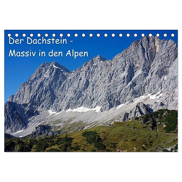 Der Dachstein - Massiv in den Alpen (Tischkalender 2024 DIN A5 quer), CALVENDO Monatskalender, ChriSpa
