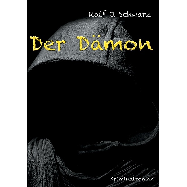 Der Dämon, Ralf J. Schwarz