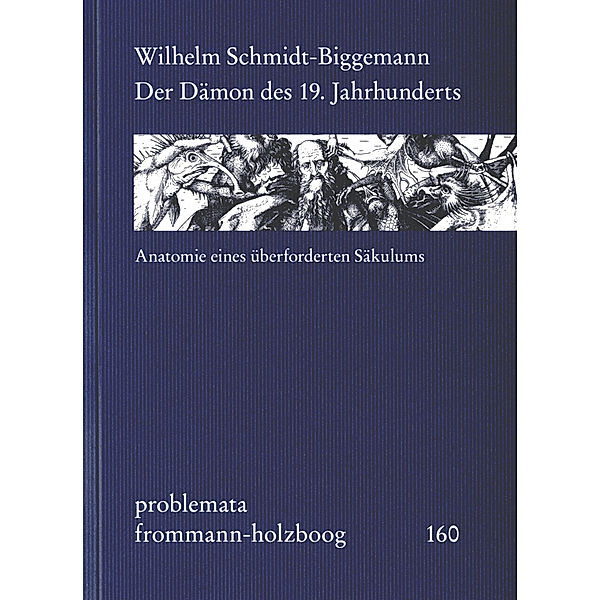 Der Dämon des 19. Jahrhunderts, Wilhelm Schmidt-Biggemann