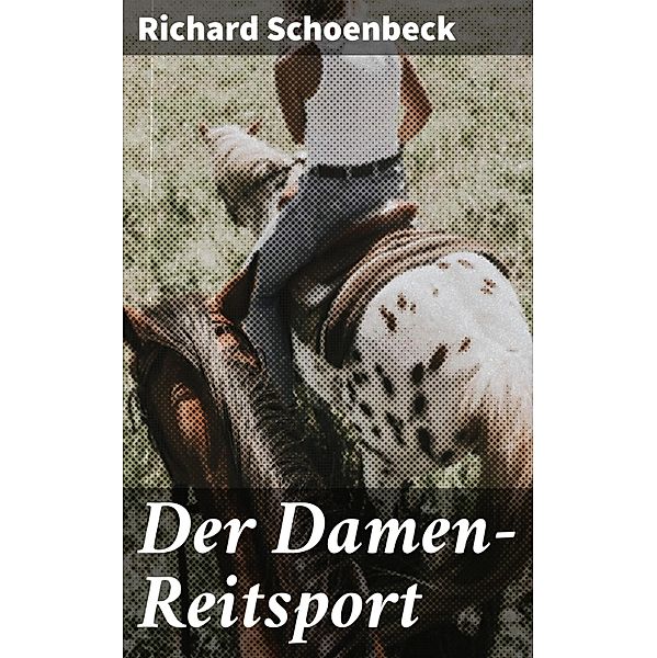 Der Damen-Reitsport, Richard Schoenbeck