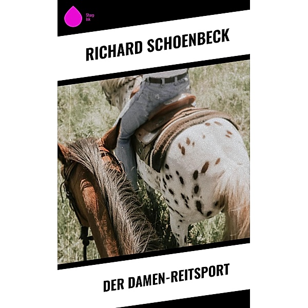 Der Damen-Reitsport, Richard Schoenbeck