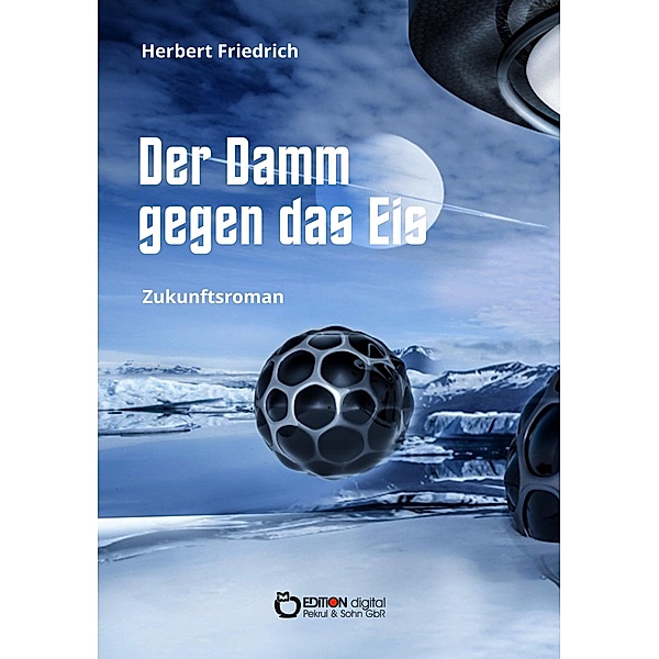 Der Damm gegen das Eis, Herbert Friedrich