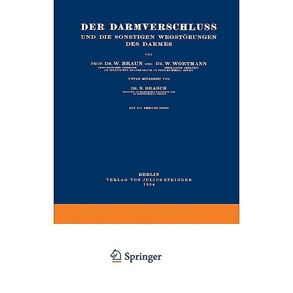 Der Darmverschluss und die Sonstigen Wegstörungen des Darmes, W. Braun, W. Wortmann, N. Brasch
