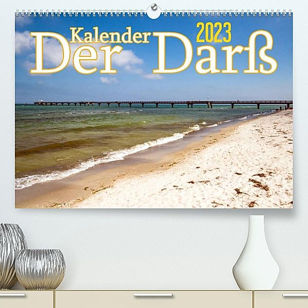 Der Darß Kalender CH-Version (Premium, hochwertiger DIN A2 Wandkalender 2023, Kunstdruck in Hochglanz), Max Steinwald