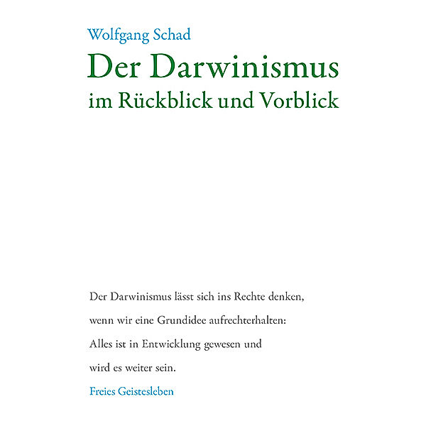 Der Darwinismus im Rückblick und Vorblick, Wolfgang Schad