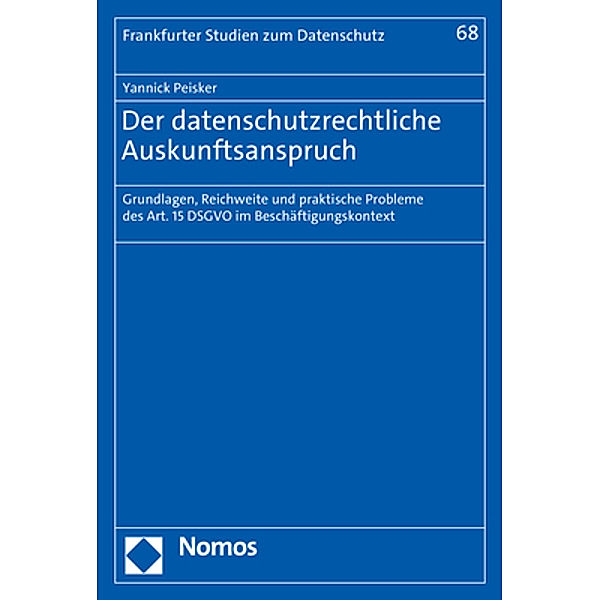 Der datenschutzrechtliche Auskunftsanspruch, Yannick Peisker