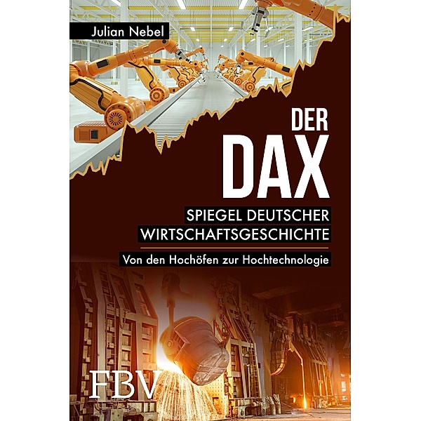 Der DAX  - Spiegel deutscher Wirtschaftsgeschichte, Julian Nebel