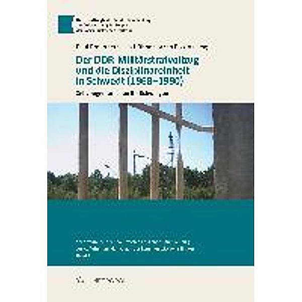 Der DDR-Militärstrafvollzug und die Disziplinareinheit in Schwedt (1968-1990)