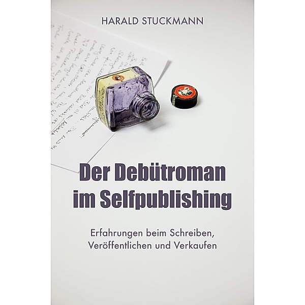 Der Debütroman im Selfpublishing, Harald Stuckmann