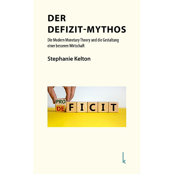 Der Defizit-Mythos, Stephanie Kelton