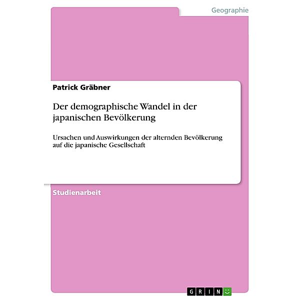 Der demographische Wandel in der japanischen Bevölkerung, Patrick Gräbner