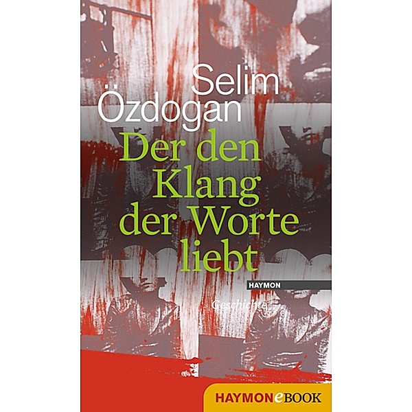 Der den Klang der Worte liebt, Selim Özdogan