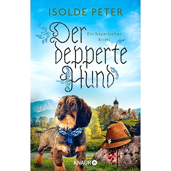 Der depperte Hund / Daisy Dollinger ermittelt Bd.2, Isolde Peter