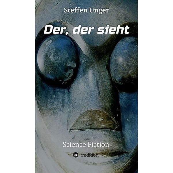 Der, der sieht, Steffen Unger