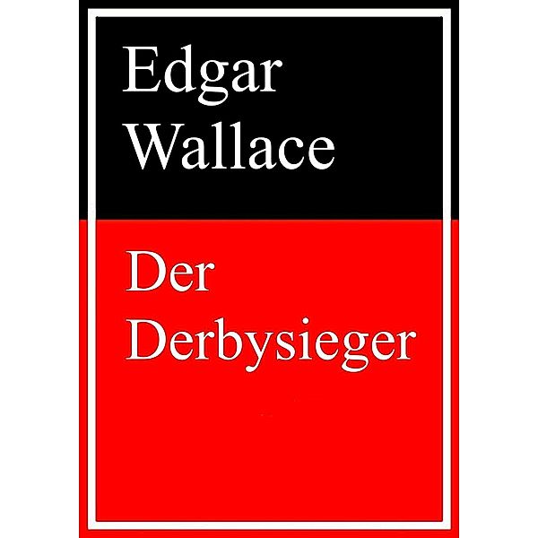 Der Derbysieger, Edgar Wallace