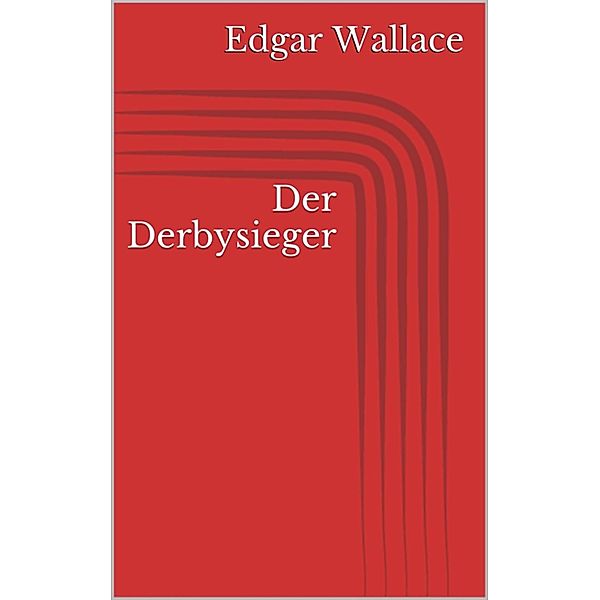 Der Derbysieger, Edgar Wallace