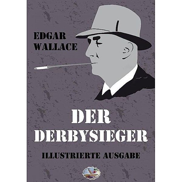 Der Derbysieger (Illustriert), Edgar Wallace